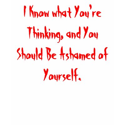 I Know what You're Thinking Tee Shirt by gacatmandu