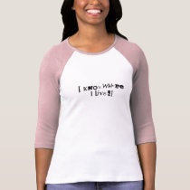 I know where I live !! Version 2 t-shirts by Wookiepooky I know where I live !! Version 2 t-shirts