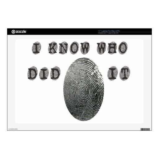 I know who did it 17" laptop skins