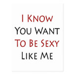 I Know You Want To Be Sexy Like Me Postcards