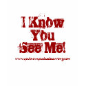 I Know YouSee Me!, www.youknowyoudeadazzwrong.com t-shirts by durtymo I Know YouSee Me!, www.youknowyoudeadazzwrong.com t-shirts