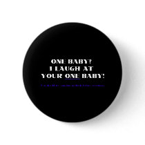 I laugh at your one baby! buttons