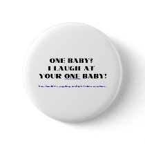 I laugh at your one baby! buttons