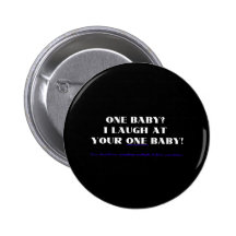 I laugh at your one baby! buttons