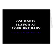 I laugh at your one baby! cards by Scrappintwins I laugh at your one baby! cards