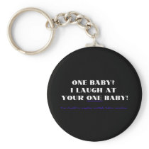 I laugh at your one baby! key chains
