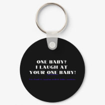 I laugh at your one baby! keychains by Scrappintwins I laugh at your one baby! keychains