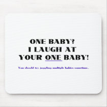 I laugh at your one baby! mousepads