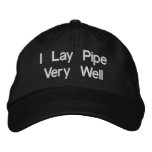 I Lay Pipe Very Well embroidered hats