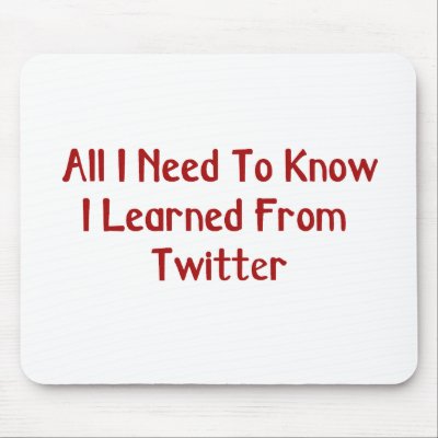 I Learned From Twitter Mousepad by HollyDayDesigns