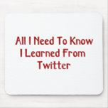 I Learned From Twitter Mousepad