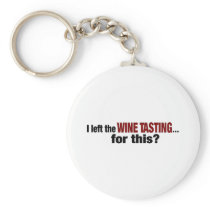 I Left Wine Tasting For This Key Chains