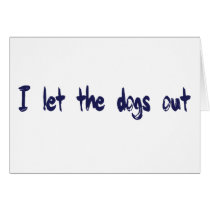 I Let The Dogs Out Cards