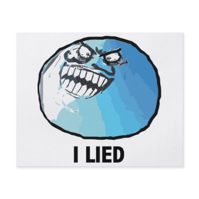 i_lied_rage_face_meme_flyer-p244592654840623484zv6wk_400.jpg