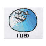 I Lied Rage Face Meme flyers