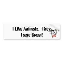 I Like Animals.  They Taste Great! bumper stickers