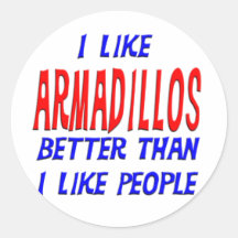 I Like Armadillos Better Than I Like People Sticke Stickers