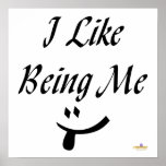 I Like Being Me Tongue Smile Poster