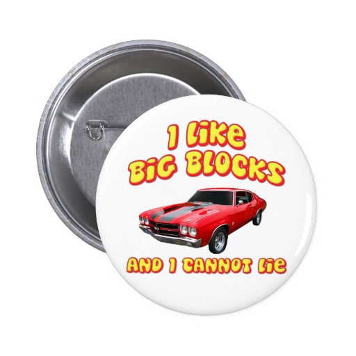 I Like Big Blocks And I Cannot Lie Chevelle Pin