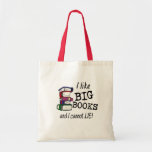 I like BIG BOOKS and I cannot LIE! Bag