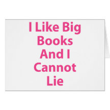 I Like Big Books and I Cannot Lie Cards