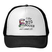 I like BIG BOOKS and I cannot LIE! Hat