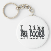 I LIKE BIG BOOKS AND I CANNOT LIE KEYCHAINS