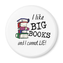 I like BIG BOOKS and I cannot LIE! Fridge Magnet