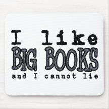 I LIKE BIG BOOKS AND I CANNOT LIE MOUSE PAD