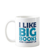 I Like Big Books and I Cannot Lie Coffee Mugs
