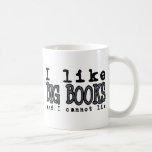I LIKE BIG BOOKS AND I CANNOT LIE MUG