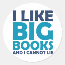 I Like Big Books and I Cannot Lie Stickers