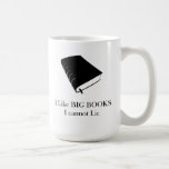 I Like Big Books I Cannot Lie mug