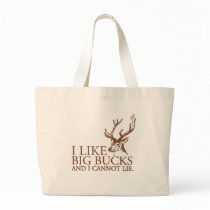 I like big bucks and i cannot lie funny tshirt bags