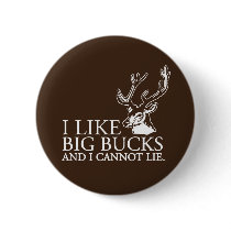 I like big bucks and i cannot lie funny tshirt pins