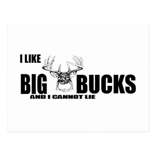 I like BIG Bucks and I cannot lie! Postcard Zazzle