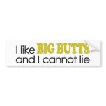 I Like Big Butts Bumper Sticker