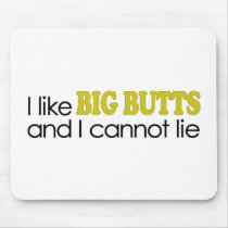 I Like Big Butts Mouse Pad