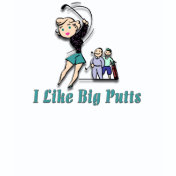 I Like Big Putts
