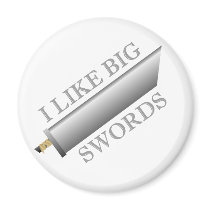 I Like Big Swords magnets
