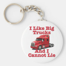 I Like Big Trucks And I Cannot Lie Peterbilt Key Chain