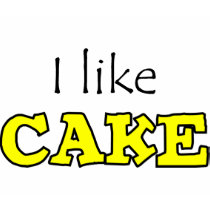 I like Cake t-shirts by String_Theory I like Cake t-shirts