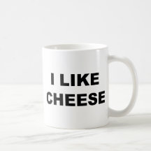 I Like Cheese Coffee Mug