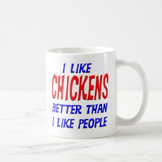 i_like_chickens_better_than_i_like_people_mug-p168116487351161577tda5_525.jpg