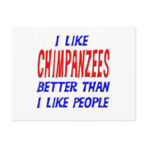 I Like Chimpanzees Better Than I Like People Postc postcards by TShirtDotCom I Like Chimpanzees Better Than I Like People Postc postcards