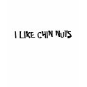 I LIKE CHIN NUTS t-shirts by TALKINTRASH I LIKE CHIN NUTS t-shirts
