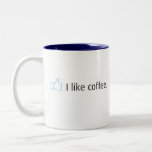 I Like Coffee Coffee Mugs