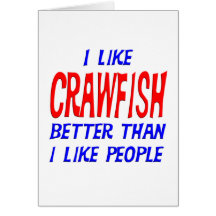 I Like Crawfish Better Than I Like People Greeting Card