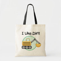 I Like Dirt  Tshirts and Gifts Bag