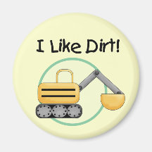 I Like Dirt  Tshirts and Gifts Fridge Magnets